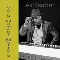 Ashleader - Every Moment Matters