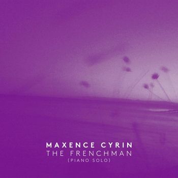 Maxence Cyrin - The Frenchman (Piano Solo)