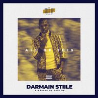 Darmain Stiile - All of This (Explicit)