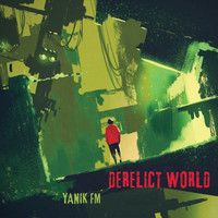 YanikFM - Derelict World