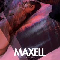 Maxell - Te Lo Digo