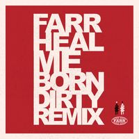 Farr - Heal Me (Born Dirty Remix)
