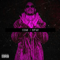 DeShawn - On My Way (Explicit)