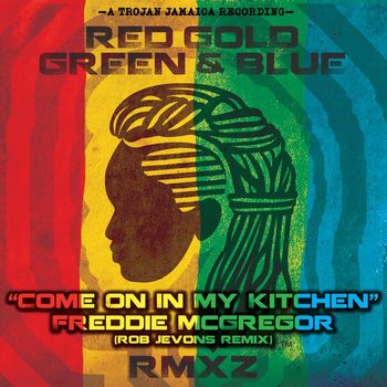 Freddie McGregor - Come on In My Kitchen (Rob Jevons Remix) (Radio Edit)