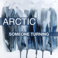 Arctic - Someone Turning