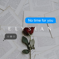 Elysian - No Time for You (Explicit)