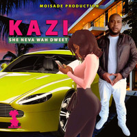 Kazi - She Neva Wah Dweet (Explicit)
