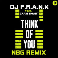 DJ F.R.A.N.K - Think of You (NBG Remix)