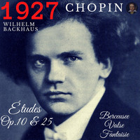 Wilhelm Backhaus - Backhaus plays Chopin : Études Op. 10 & 25