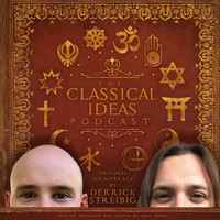 Derrick Streibig - The Classical Ideas Podcast (Original Soundtrack)