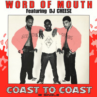 Word Of Mouth feat. D.J. Cheese - Coast to Coast