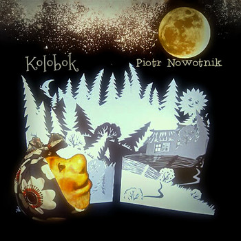 Piotr Nowotnik - Kolobok