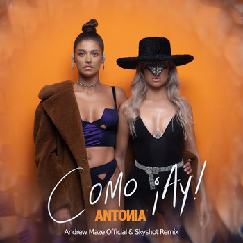 Antonia - Como ¡Ay! (Andrew Maze Official & Skyshot Remix)