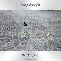 Irving Joseph - Murder, Inc. (Remastered 2020)