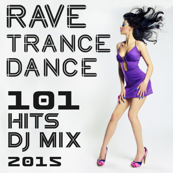 Various Artists - 101 Rave Trance Dance Hits DJ Mix 2015