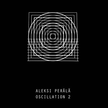 Aleksi Perala - Oscillation Part 2