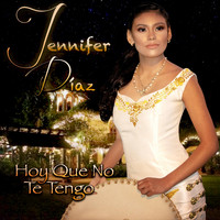 Jennifer Diaz - Hoy Que No Te Tengo