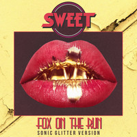 Sweet - Fox on the Run (Sonic Glitter Version)
