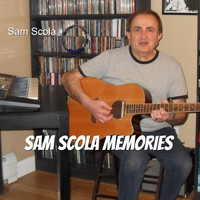 Sam Scola - Sam Scola Memories