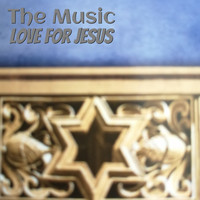 Love For Jesus - The Music