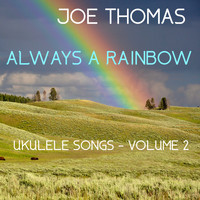 Joe Thomas - Always a Rainbow