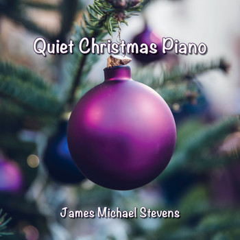 James Michael Stevens - Quiet Christmas Piano