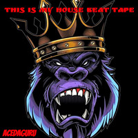 Acedaguru - This Is My House Beat Tape