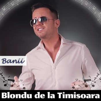 Blondu De La Timisoara - Banii