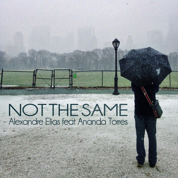 Alexandre Elias - Not the Same (feat. Ananda Torres)