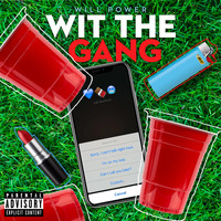 Will Power - Wit the Gang (Explicit)