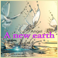 Angel - a new earth