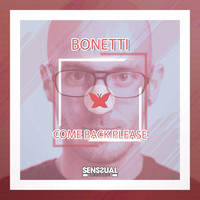 Bonetti - Come Back Please