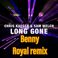Chris Kaeser - Long Gone (Benny Royal Remix)
