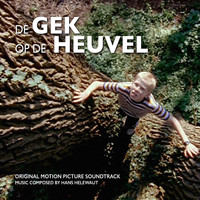 Hans Helewaut - De Gek Op De Heuvel (Original Motion Picture Soundtrack)