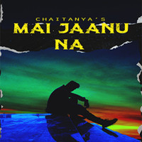 Chaitanya / - Mai Jaanu Na