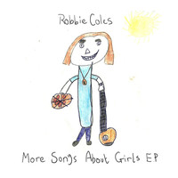 Robbie Coles / - More Songs About Girls