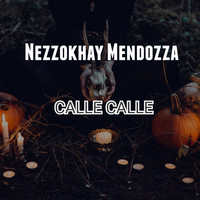 Nezzokhay Mendozza / - Calle Calle