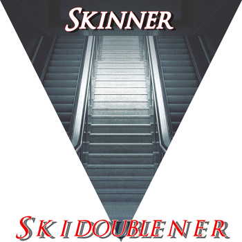 Skinner / - Skidoublener