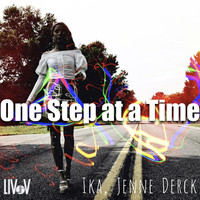 Liv V, IKA, Jenne Derck / - One Step At A Time