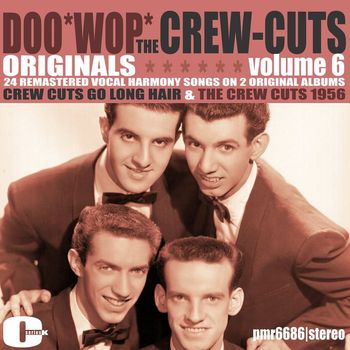 The Crew Cuts - DooWop Originals, Volume 6