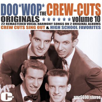 The Crew Cuts - DooWop Originals, Volume 10