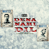 Rob C - Dena Nahi Dil