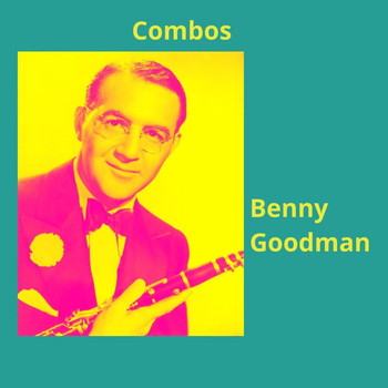 Benny Goodman - Combos