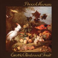 Procol Harum - Exotic Birds and Fruit (Expanded Edition)