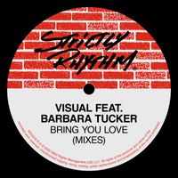 VISUAL - Bring You Love (feat. Barbara Tucker) (Mixes)