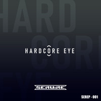 SERUiRE - Hardcore Eye