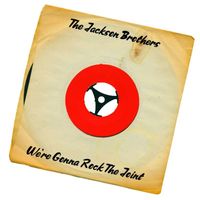 The Jackson Brothers - We're Gonna Rock the Joint