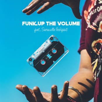 One Universe featuring Serenella Occhipinti - Funk Up The Volume (Explicit)