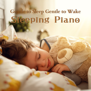 Dream House - Gentle to Sleep Gentle to Wake - Sleeping Piano