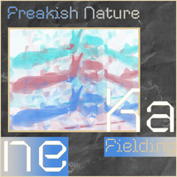Kane Fielding - Freakish Nature